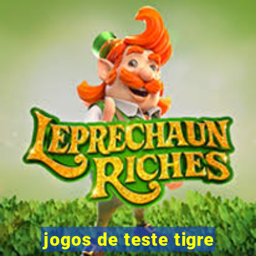 jogos de teste tigre